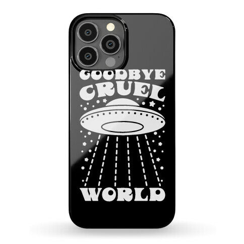 Goodbye Cruel World Phone Case